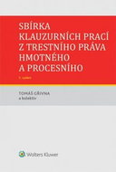 Sbírka klauzurních prací z trestního práva hmotného a procesního - Kniha