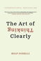 The Art of Thinking Clearly - Kniha