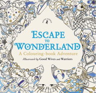 Escape to Wonderland: A Colouring Book Adventure - Kniha