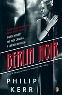 Berlin Noir: March Violets / The Pale Criminal / German Requiem - Kniha