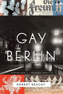 Gay Berlin: Birthplace of Modern Identity - Kniha