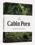 Cabin Porn: Inspiration for Your Quiet Place Somewhere - Kniha