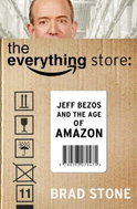 The Everything Store: Jeff Bezos and the Age of Amazon - Kniha