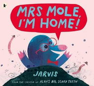 Mrs Mole, I'm Home! - Kniha