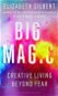 Big Magic: Creative Living Beyond Fear - Kniha