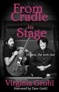 From Cradle to Stage: Stories from the Mothers Who Rocked and Raised Rock Stars - Kniha