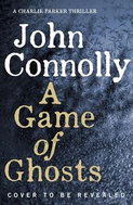 A Game of Ghosts: A Charlie Parker Thriller: 15 - Kniha