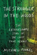 The Stranger in the Woods: The Extraordinary Story of the Last True Hermit - Kniha