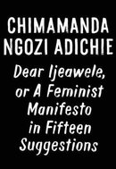 Dear Ijeawele, or A Feminist Manifesto in Fiftee - Kniha