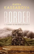 Border: A Journey to the Edge of Europe - Kniha