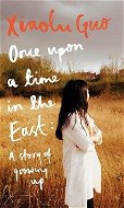 Once Upon a Time in the East: A Story of Growing Up - Kniha