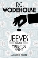 Jeeves and the Yule-Tide Spirit and Other Stories - Kniha