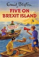 Five on Brexit Island: Enid Blyton for Grown Ups - Kniha