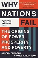 Why Nations Fail: The Origins of Power, Prosperity and Poverty - Kniha