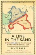 A Line in the Sand: Britain, France and the Struggle That Shaped the Middle East - Kniha