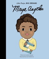 Little People, Big Dreams: Maya Angelou - Kniha