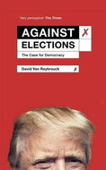 Against Elections: The Case for Democracy - Kniha