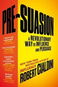 Pre-Suasion: A Revolutionary Way to Influence and Persuade - Kniha