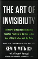 The Art of Invisibility: The World's Most Famous Hacker Teaches You How to Be Safe in the Age of Big - Kniha