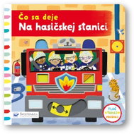 Čo sa deje  Na hasičskej stanici - Kniha