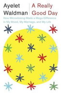 A Really Good Day: How Microdosing Made a Mega Difference in My Mood, My Marriage, and My Life - Kniha