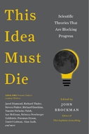 This Idea Must Die: Scientific Theories That Are Blocking Progress - Kniha
