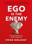 Ego is the Enemy: The Fight to Master Our Greatest Opponent - Kniha