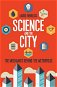 Science and the City: The Mechanics Behind the Metropolis - Kniha