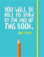 You Will be Able to Draw by the End of This Book - Kniha