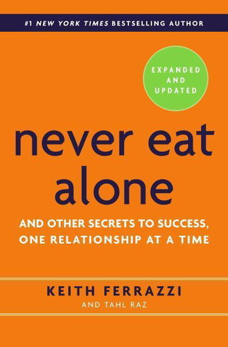 Never Eat Alone: And Other Secrets to Success, One Relationship at a Time - Kniha - Main image