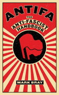 Antifa: The Anti-Fascist Handbook - Kniha