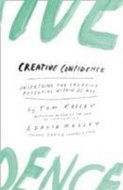 Creative Confidence: Unleashing the Creative Potential Within Us All - Kniha