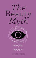 The Beauty Myth (Vintage Feminism Short Edition) - Kniha