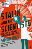Stalin and the Scientists: A History of Triumph and Tragedy 1905-1953 - Kniha