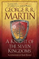 A Knight of the Seven Kingdoms: Being the Adventure of Ser Duncan the Tall, and His Squire, Egg - Kniha