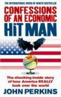 Confessions of an Economic Hit Man: The shocking inside story of how Amerca really took over the wor - Kniha