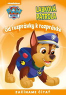 Labková patrola Od rozprávky k rozprávke: Začíname čítať - Kniha