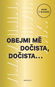 Obejmi mě dočista, dočista - Kniha