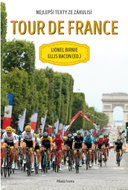 Tour de France: Nejlepší  texty ze zákulisí - Kniha