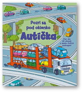 Pozri sa pod okienko – Autíčka - Kniha