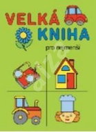 Velká kniha pro nejmenší - Kniha