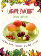 Lákavé svačinky z ovoce a zeleniny - Kniha