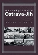 Městský obvod Ostrava-Jih včera a dnes - Kniha
