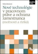 Nové technológie v pracovnom práve a ochrana zamestnanca - Kniha