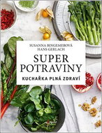Superpotraviny Kuchařka plná zdraví - Kniha