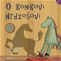 O koníkovi Hrdzošovi - Kniha