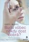 Budu vůbec někdy dost dobrá?: Rádce pro dcery narcistických matek - Kniha