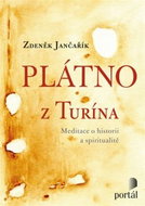 Plátno z Turína: Meditace o historii a spiritualitě - Kniha
