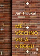 Mé všechno volá k Bohu - Kniha