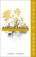 Květové esence Snadno a rychle - Kniha